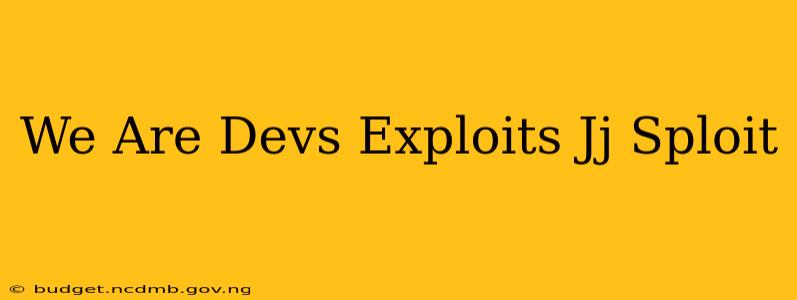 We Are Devs Exploits Jj Sploit