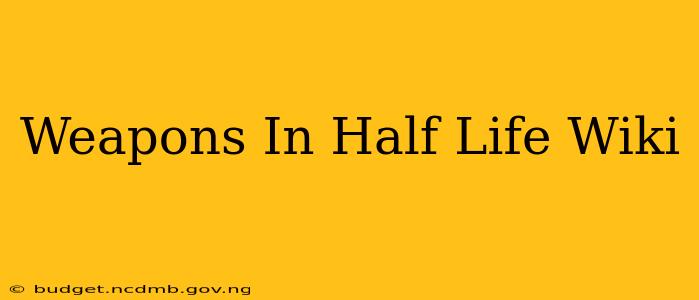 Weapons In Half Life Wiki