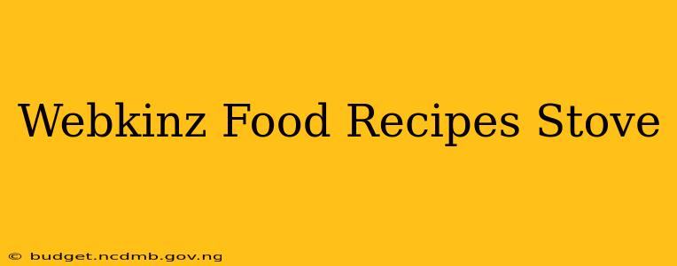 Webkinz Food Recipes Stove