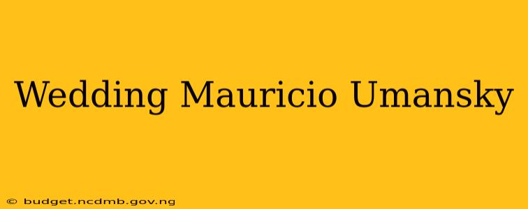 Wedding Mauricio Umansky