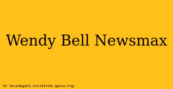 Wendy Bell Newsmax