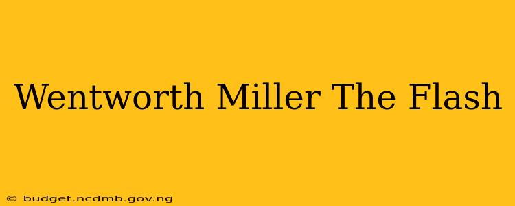 Wentworth Miller The Flash