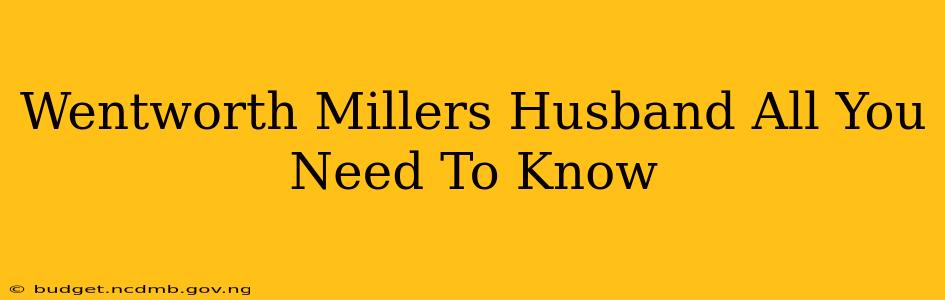 Wentworth Millers Husband All You Need To Know