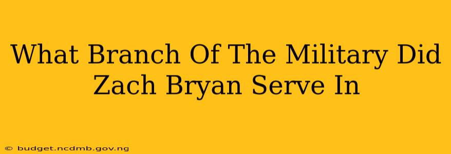 What Branch Of The Military Did Zach Bryan Serve In
