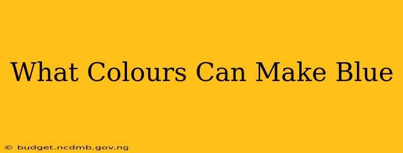 What Colours Can Make Blue