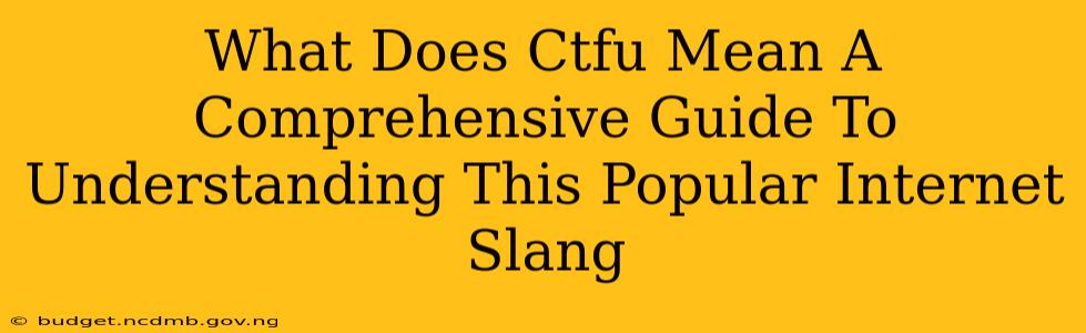 What Does Ctfu Mean A Comprehensive Guide To Understanding This Popular Internet Slang
