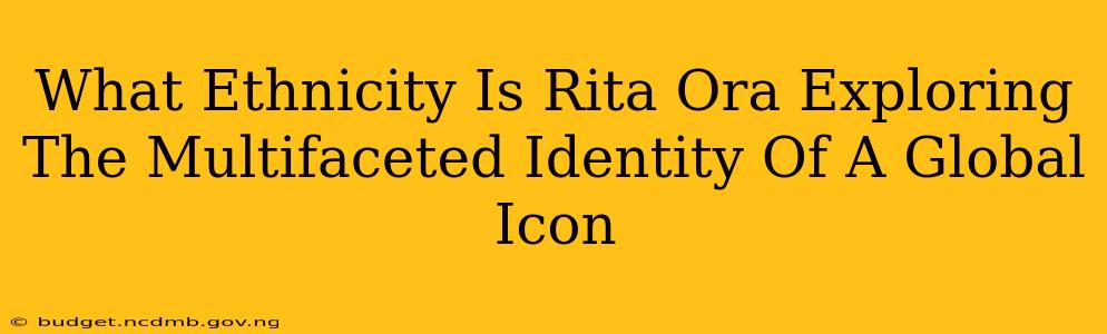 What Ethnicity Is Rita Ora Exploring The Multifaceted Identity Of A Global Icon