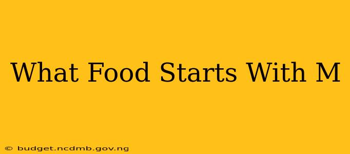 What Food Starts With M