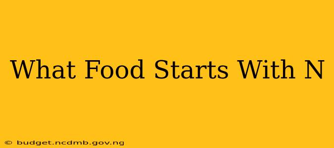 What Food Starts With N