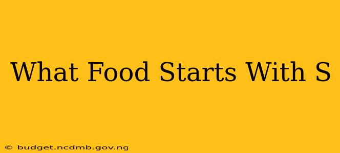 What Food Starts With S