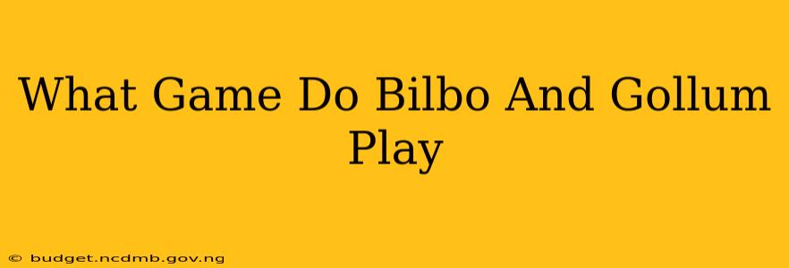 What Game Do Bilbo And Gollum Play