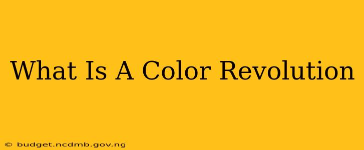 What Is A Color Revolution