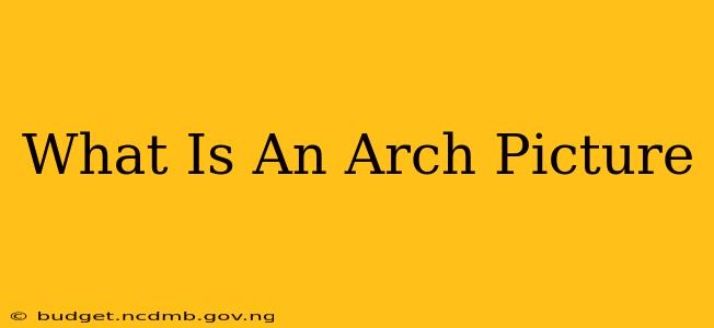 What Is An Arch Picture