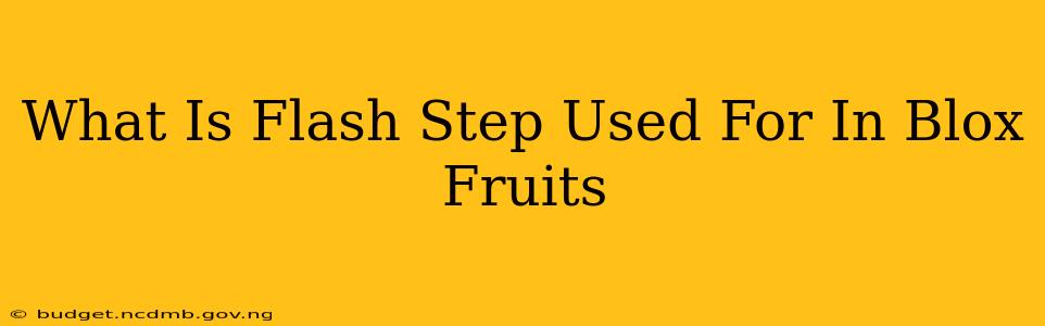 What Is Flash Step Used For In Blox Fruits