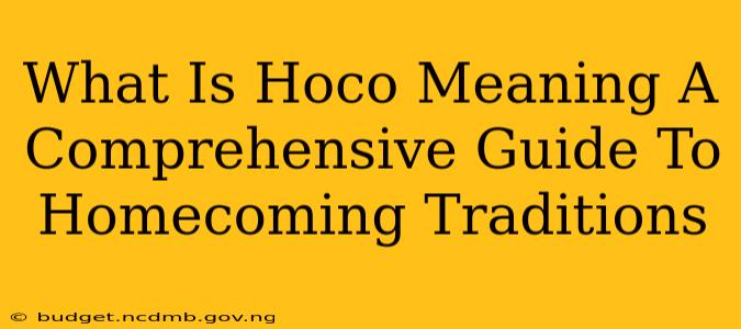 What Is Hoco Meaning A Comprehensive Guide To Homecoming Traditions