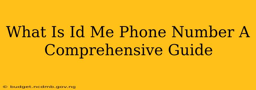 What Is Id Me Phone Number A Comprehensive Guide