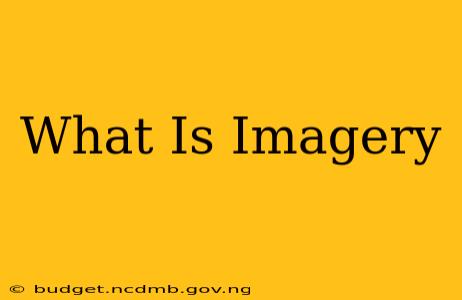 What Is Imagery