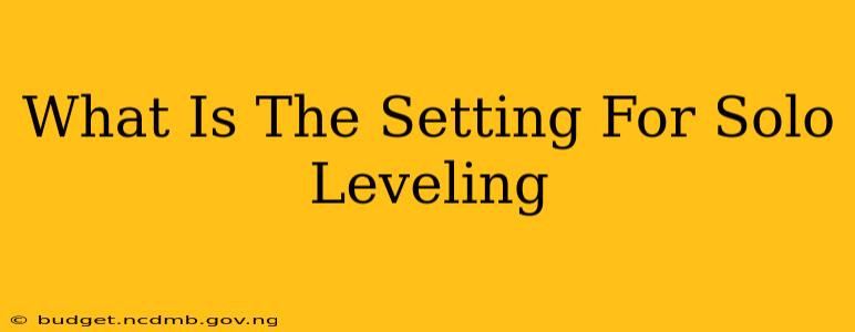 What Is The Setting For Solo Leveling