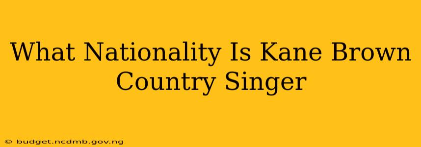 What Nationality Is Kane Brown Country Singer