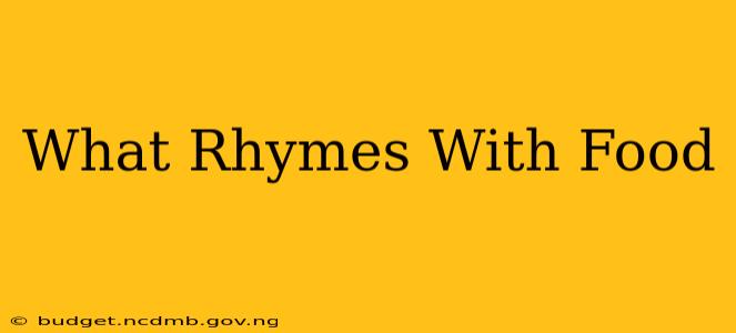 What Rhymes With Food