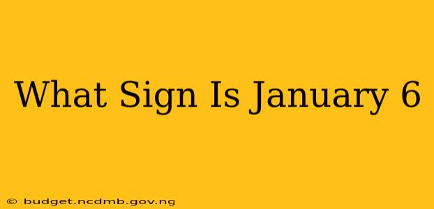 What Sign Is January 6