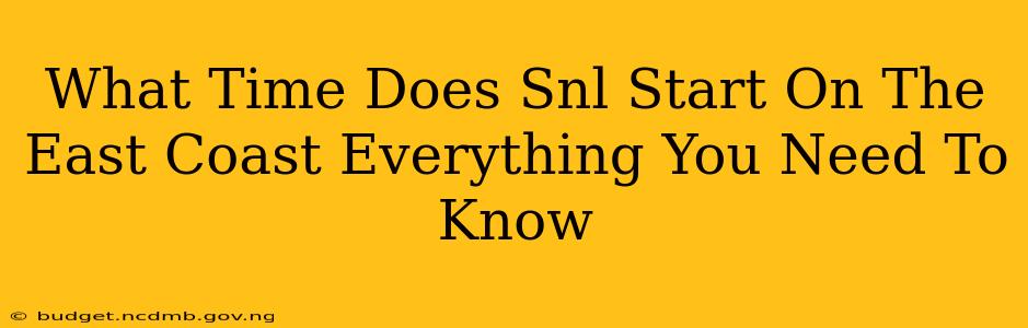 What Time Does Snl Start On The East Coast Everything You Need To Know