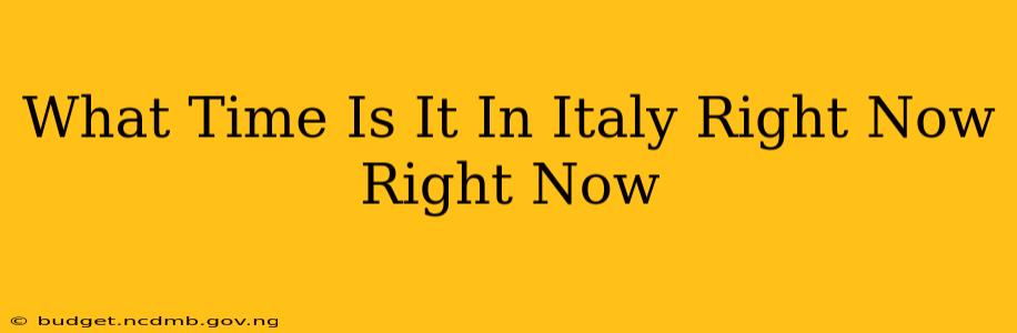 What Time Is It In Italy Right Now Right Now