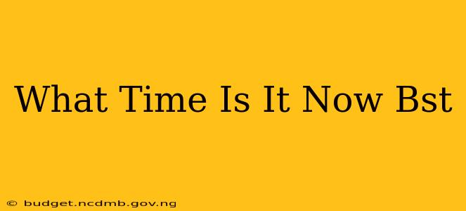 What Time Is It Now Bst