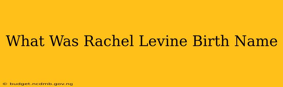 What Was Rachel Levine Birth Name