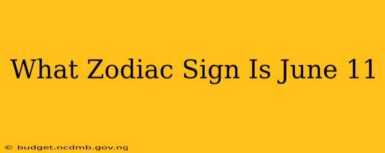 What Zodiac Sign Is June 11