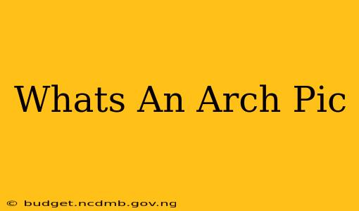 Whats An Arch Pic