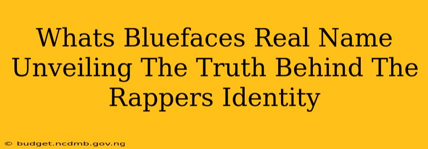 Whats Bluefaces Real Name Unveiling The Truth Behind The Rappers Identity