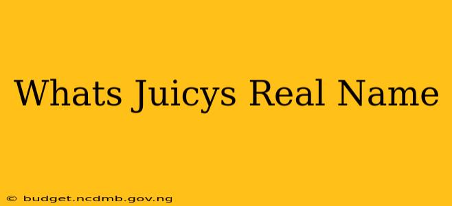 Whats Juicys Real Name
