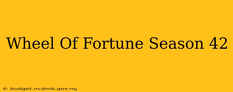 Wheel Of Fortune Season 42