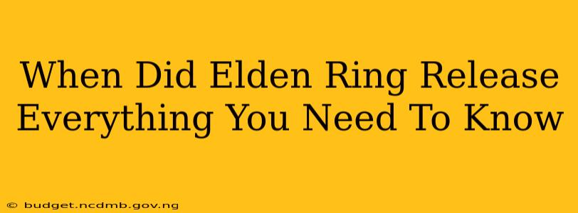 When Did Elden Ring Release Everything You Need To Know