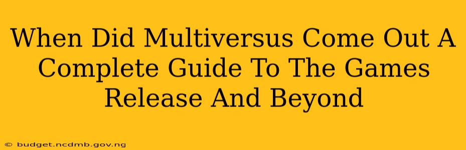 When Did Multiversus Come Out A Complete Guide To The Games Release And Beyond