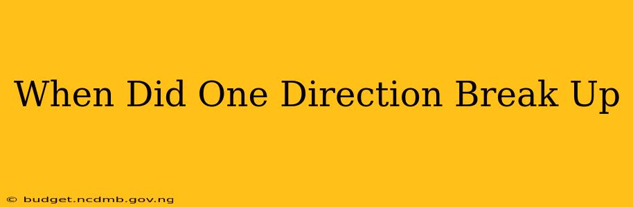 When Did One Direction Break Up