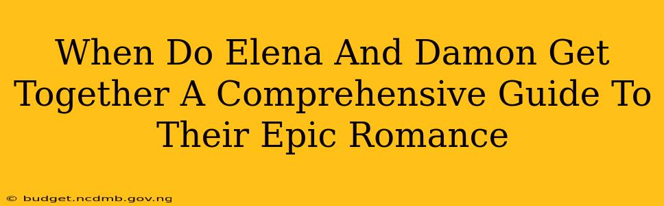 When Do Elena And Damon Get Together A Comprehensive Guide To Their Epic Romance