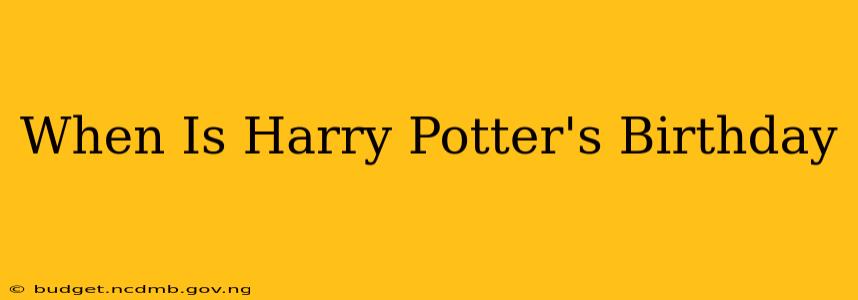 When Is Harry Potter's Birthday