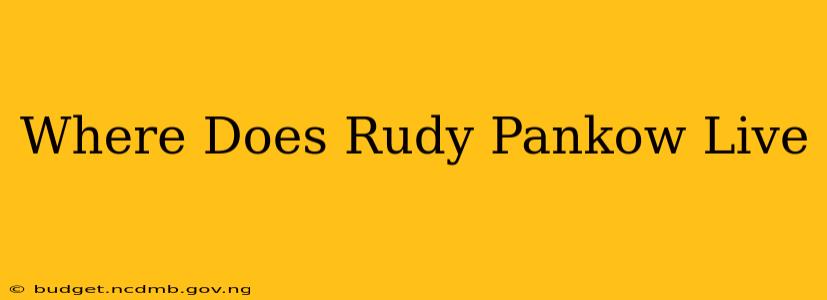 Where Does Rudy Pankow Live