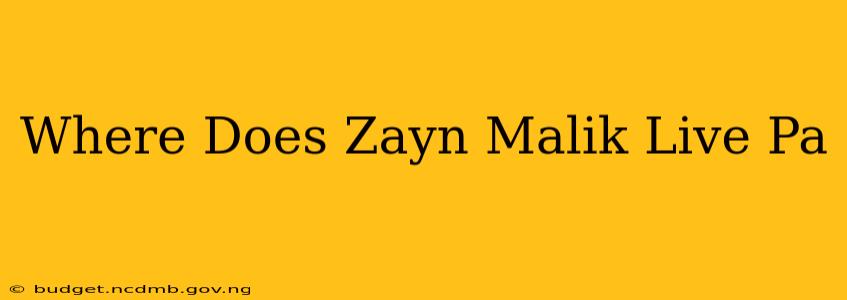 Where Does Zayn Malik Live Pa