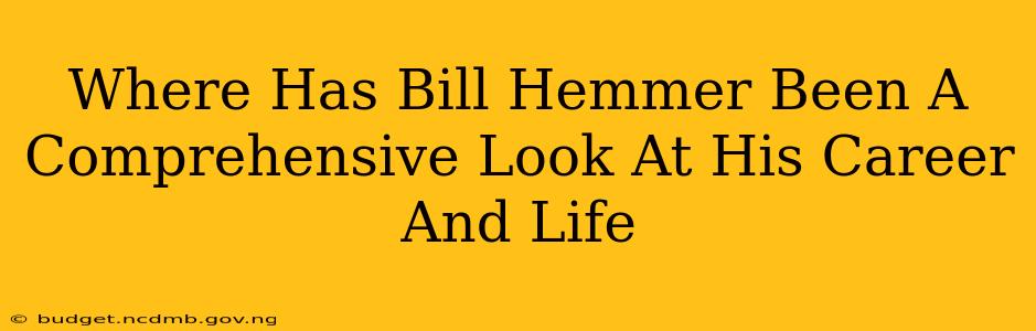 Where Has Bill Hemmer Been A Comprehensive Look At His Career And Life