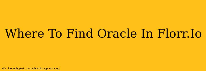 Where To Find Oracle In Florr.Io