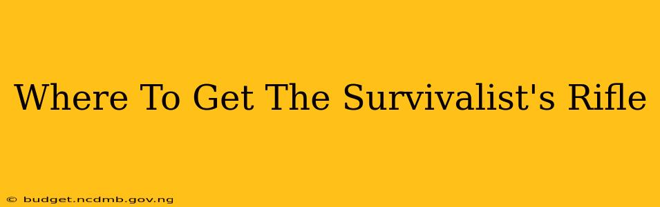 Where To Get The Survivalist's Rifle