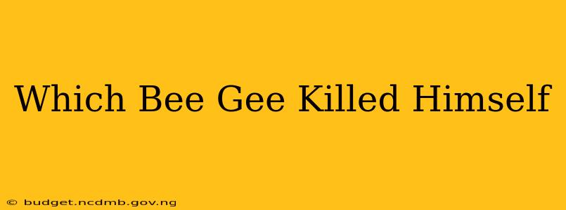 Which Bee Gee Killed Himself
