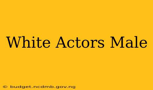 White Actors Male