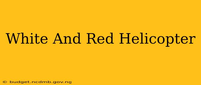 White And Red Helicopter