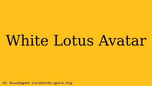 White Lotus Avatar