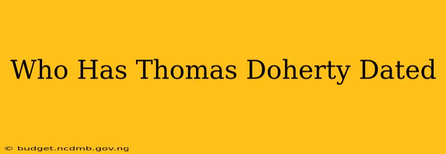 Who Has Thomas Doherty Dated