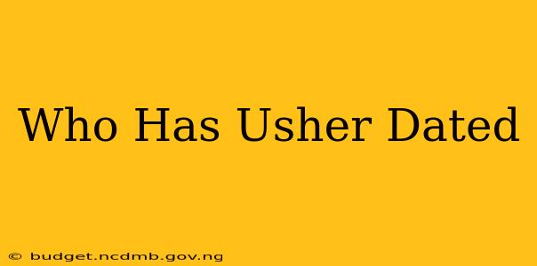 Who Has Usher Dated